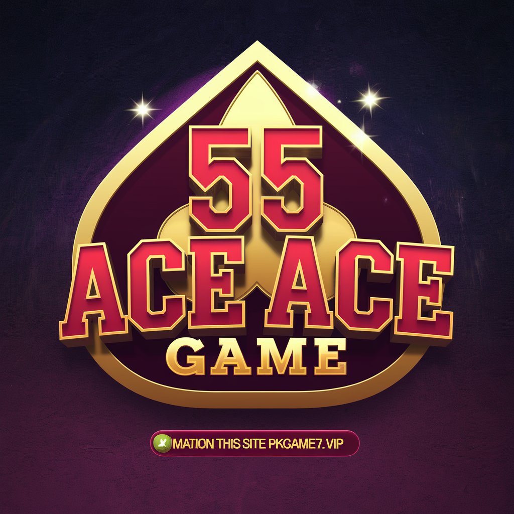 55 ACE GAME Free Download latest v2025 for android and iOS